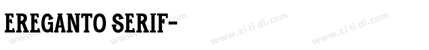 Ereganto Serif字体转换